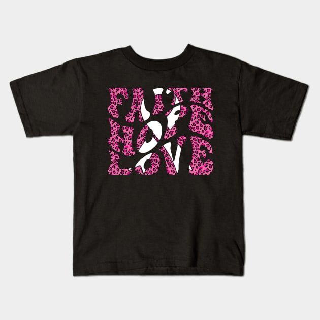 Faith Hope Love Leopard Print Cancer Shirt Breast Cancer Awareness Kids T-Shirt by Sowrav